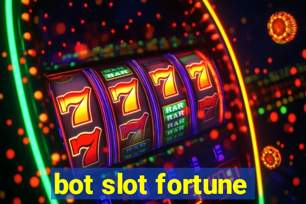 bot slot fortune