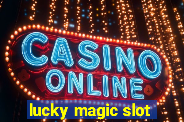 lucky magic slot