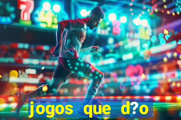 jogos que d?o dinheiro de verdade sem depósito