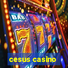 cesus casino