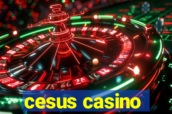 cesus casino