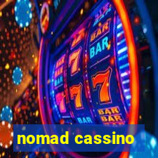 nomad cassino