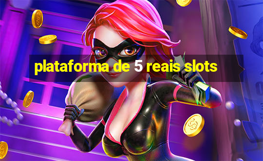 plataforma de 5 reais slots