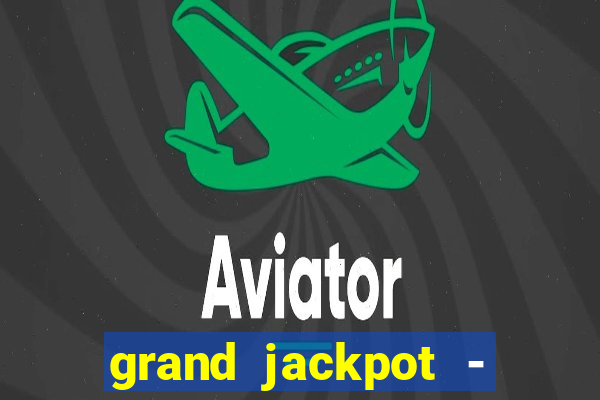 grand jackpot - casino slots