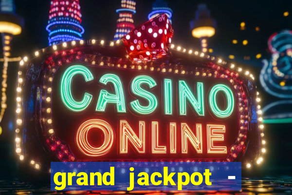 grand jackpot - casino slots