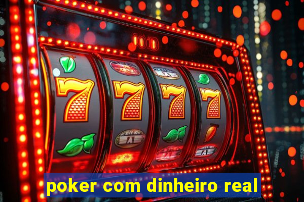 poker com dinheiro real