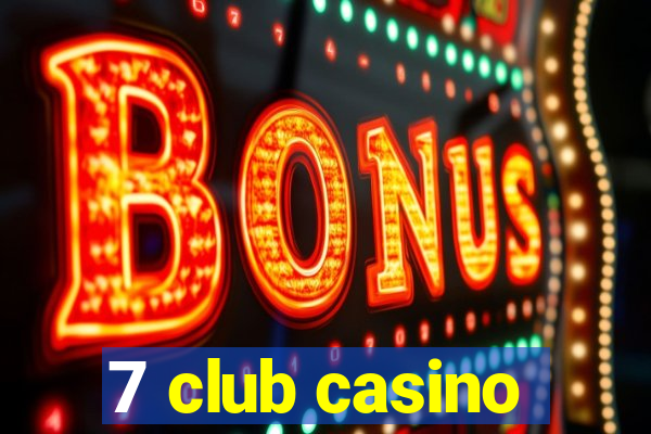 7 club casino