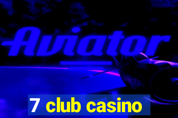 7 club casino