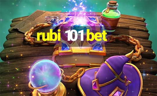 rubi 101 bet