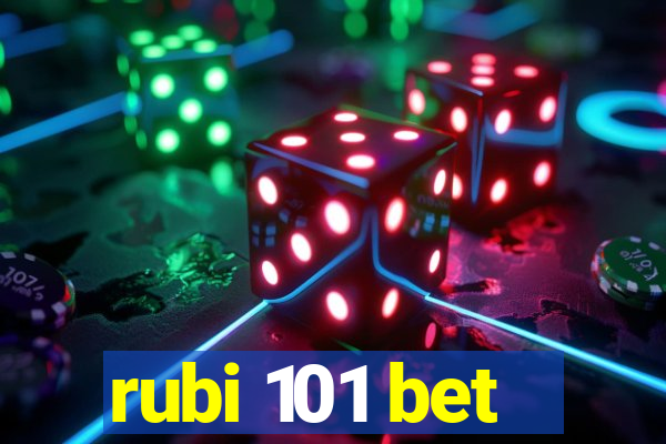 rubi 101 bet