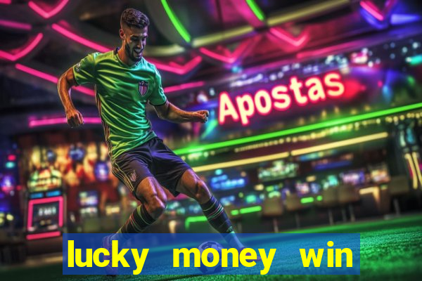 lucky money win real cash 2022