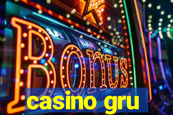 casino gru