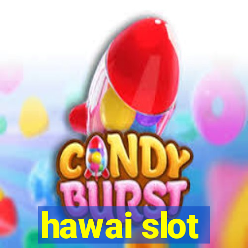 hawai slot