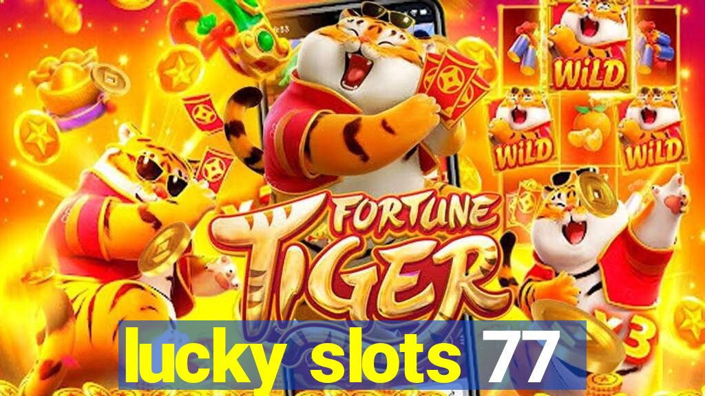 lucky slots 77