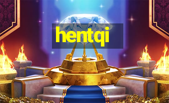 hentqi