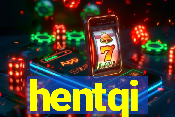 hentqi