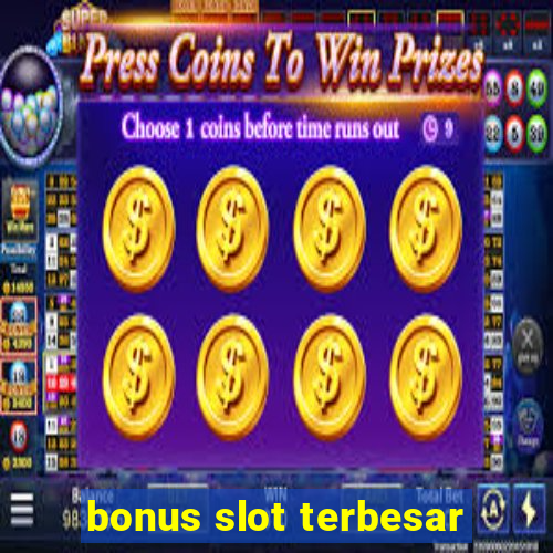 bonus slot terbesar