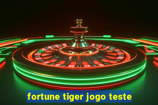 fortune tiger jogo teste