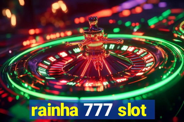 rainha 777 slot