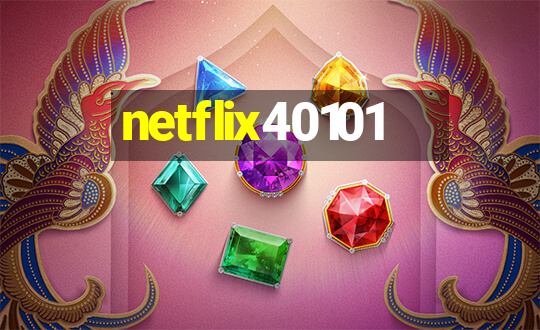 netflix40101