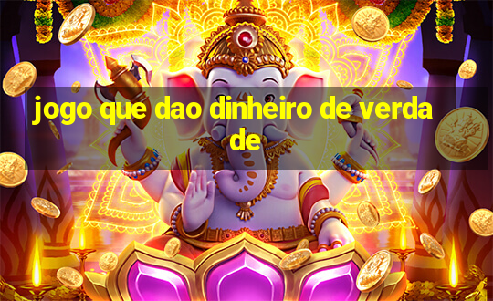 jogo que dao dinheiro de verdade