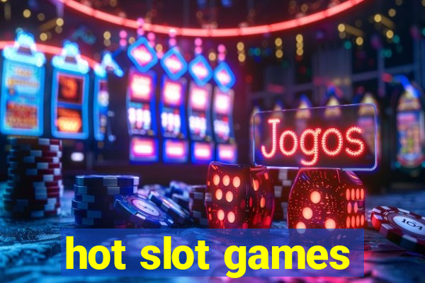 hot slot games