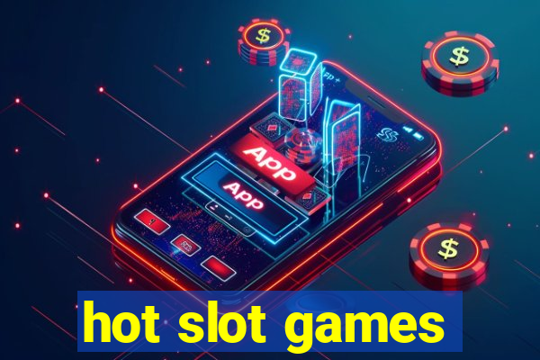 hot slot games