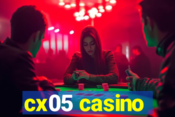 cx05 casino