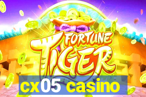 cx05 casino