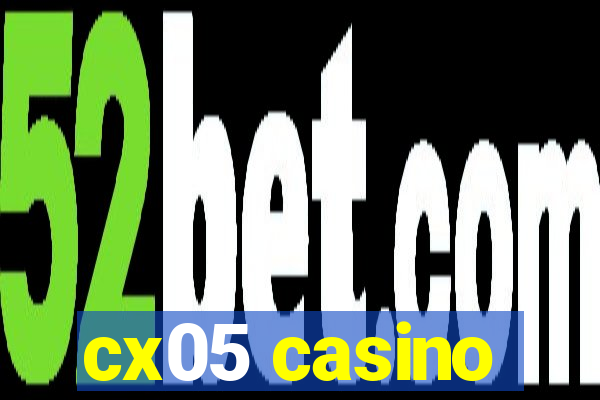 cx05 casino