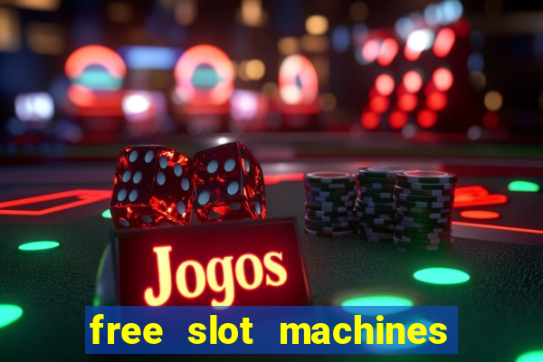 free slot machines to play