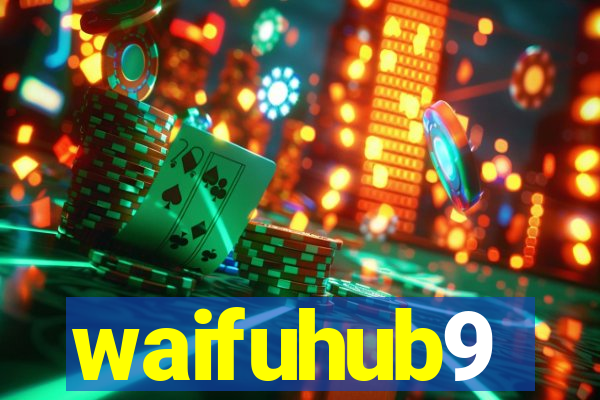 waifuhub9