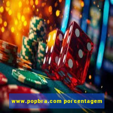 www.popbra.com porcentagem