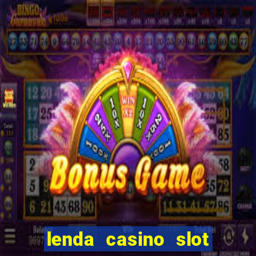 lenda casino slot paga mesmo