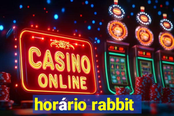 horário rabbit