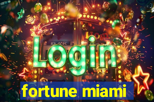 fortune miami