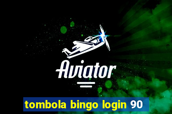 tombola bingo login 90