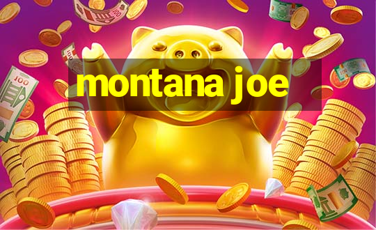 montana joe