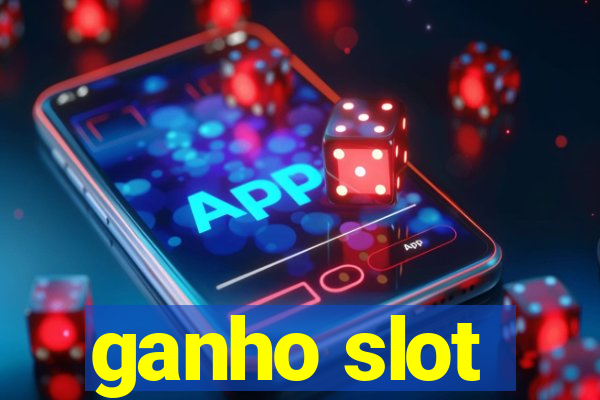 ganho slot