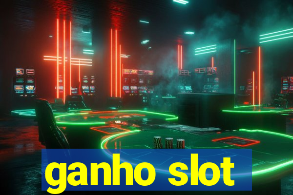 ganho slot