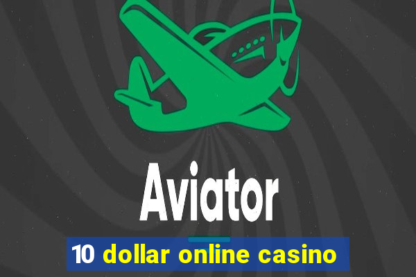 10 dollar online casino