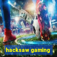 hacksaw gaming