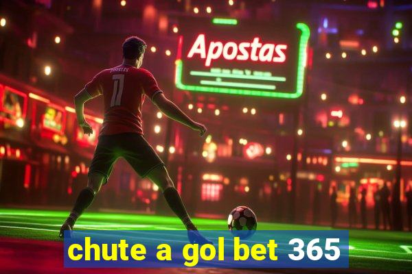 chute a gol bet 365