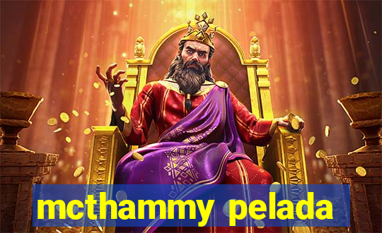 mcthammy pelada