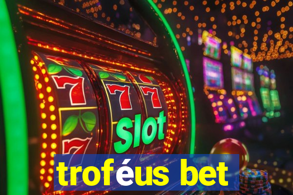 troféus bet