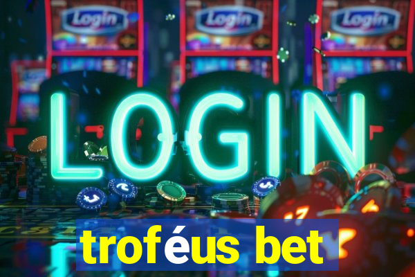 troféus bet