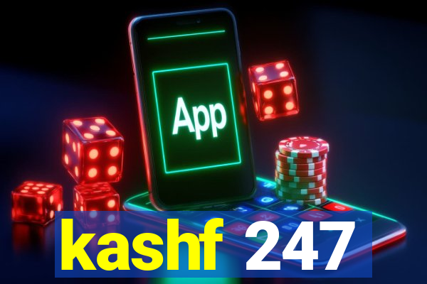 kashf 247