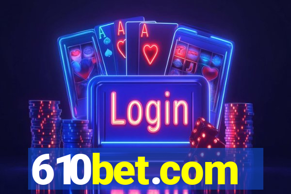 610bet.com