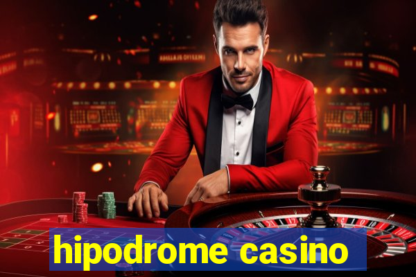 hipodrome casino