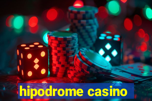 hipodrome casino